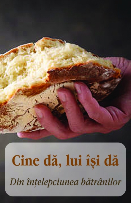 Cine da, lui isi da- din intelepciunea batranilor (R7-4)
