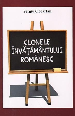 Clonele învăţământului românesc un experiment al urii faţă de valori (R3-4)