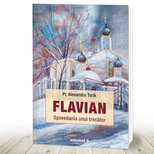 Flavian. Spovedania unui trecător. vol. 4