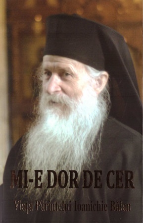 Mi-e dor de cer Viata parintelui Ioanichie Balan (R6-1)