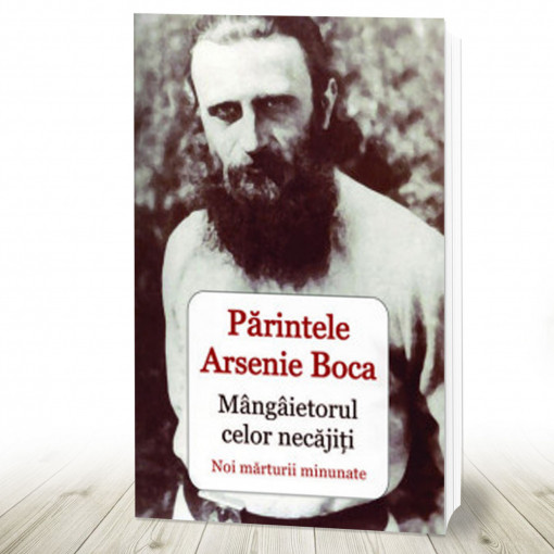Parintele Arsenie Boca - Mangaietorul celor necajiti - Noi marturii minunate