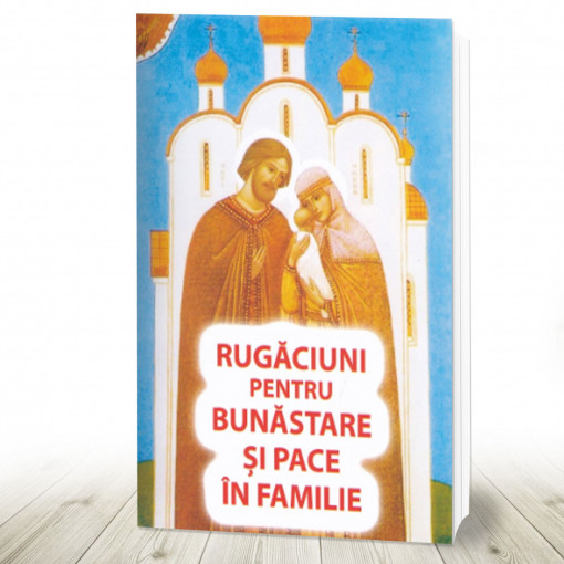 Rugaciuni pentru bunastare si pace in familie (R16-7)