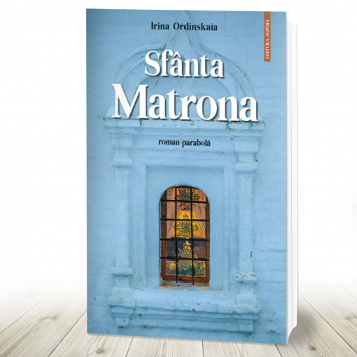 Sfânta Matrona - roman-parabolă Ordînskaia, Irina