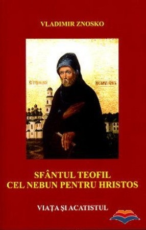 Sfantul Teofil cel nebun pentru Hristos (R3-2)