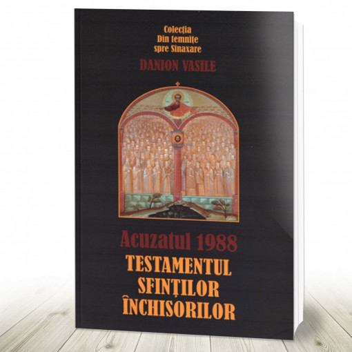 Acuzatul 1988. Testamentul sfinților închisorilor (ediția a treia) (R10-8)