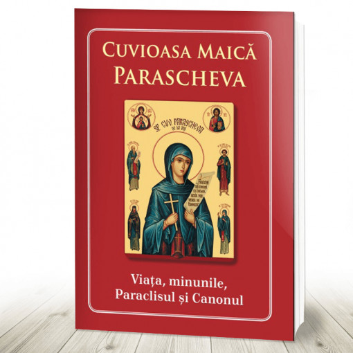 Cuvioasa Maică Parascheva Viaţa minunile Paraclisul și Canonul