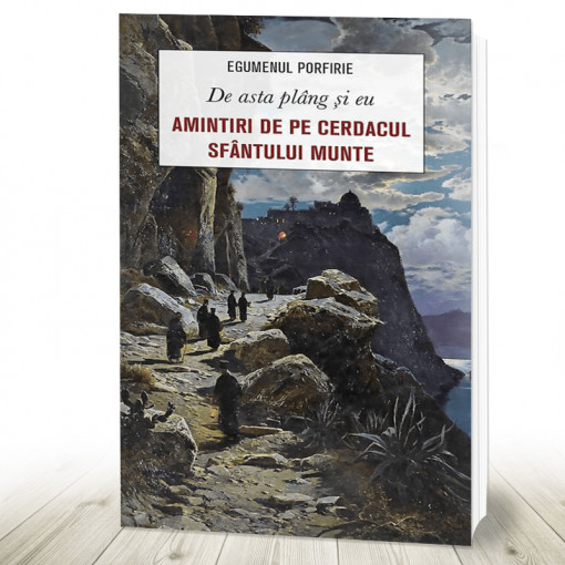 De asta plâng și eu- Amintiri de pe cerdacul Sfântului Munte (R1-6)