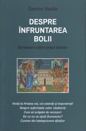 Despre înfruntarea bolii. Scrisoare către omul bolnav. Ediția a cincea (R1-4)