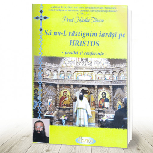 Sa nu-l rastignim iarasi pe Hristos - predici si conferinte