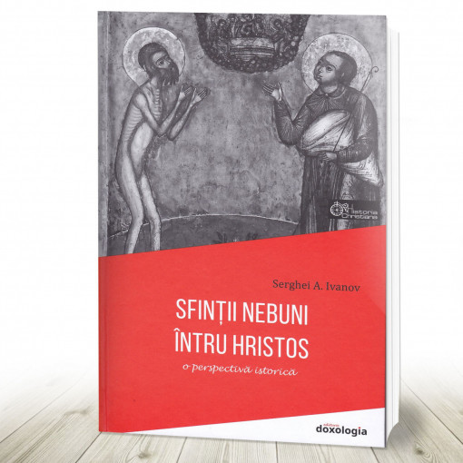 Sfinții nebuni întru Hristos - O perspectivă istorică (R10-1)