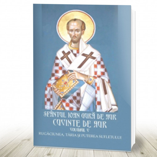 Cuvinte de aur. Rugăciunea, tăria și puterea sufletului. Vol. V (R3-6)