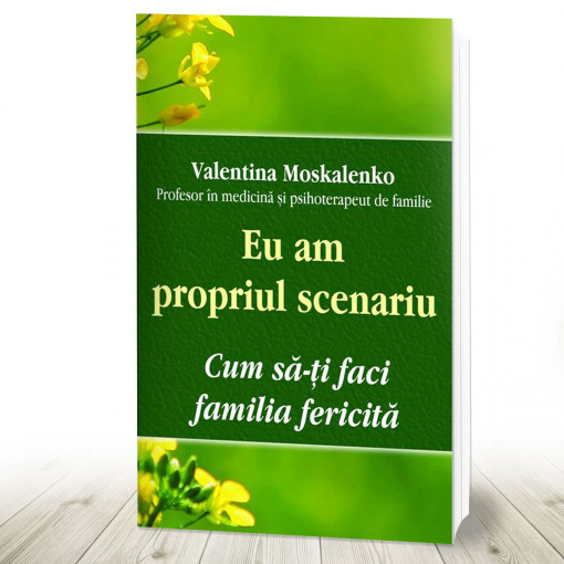 Eu am propriul scenariu Cum să‑ţi faci familia fericită