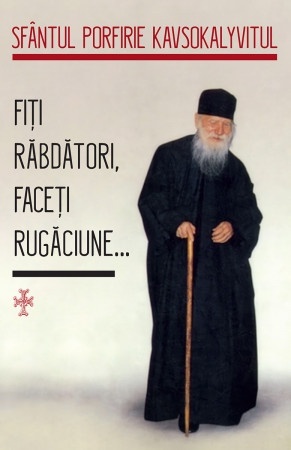 Fiți răbdători, faceți rugăciune...( R4-5)