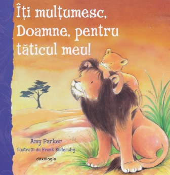 Iti multumesc, Doamne, pentru taticul meu! (R9-7)
