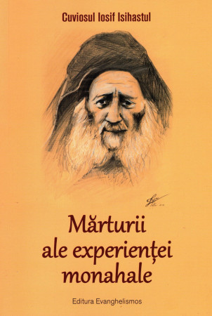 Marturii ale experientei monahale - coperta necartonata, - Ediția a II-a (R6-2)