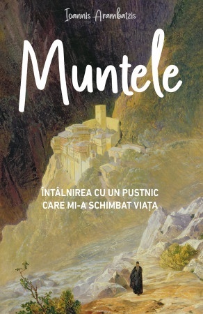 Muntele Întâlnirea cu un pustnic care mi‑a schimbat viața (R3-2)