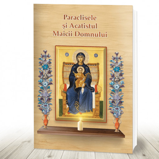 Paraclisele si acatistul Maicii Domnului (R11-2)