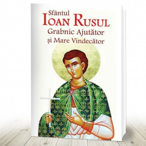 Sfantul Ioan Rusul Grabnic Ajutator si Mare Vindecator