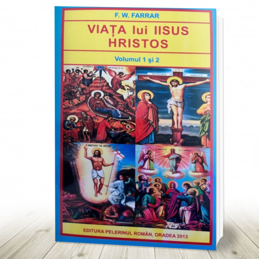 Viata lui iisus Hristos de F.V. Farrar (R13-7)