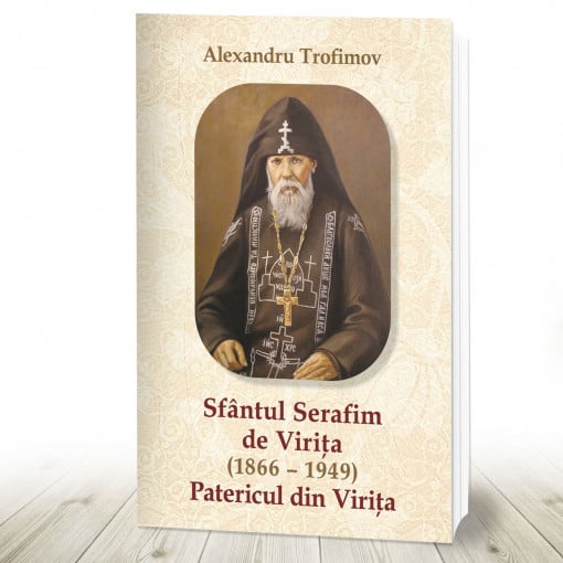Sfântul Serafim de Viriţa (1866 – 1949) Patericul Viriţei (R2-4)