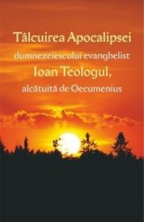 Tâlcuirea apocalipsei dumnezeiescului evanghelist Ioan Teologul, (R14-6)