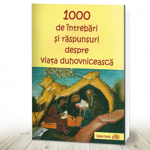 1000 de întrebări și răspunsuri despre viața duhovnicească (R2-8)