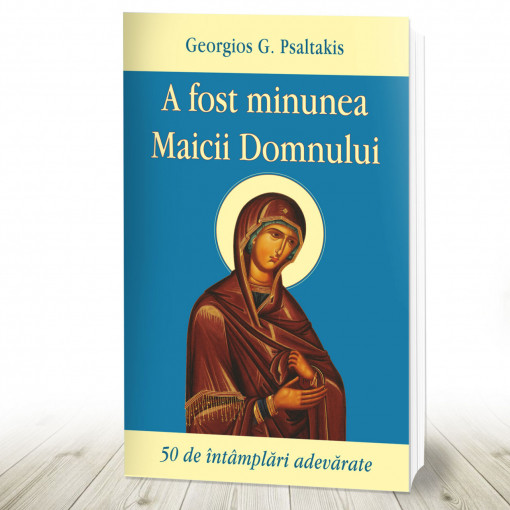 A fost minunea Maicii Domnului 50 de întâmplări adevărate (R1-5)