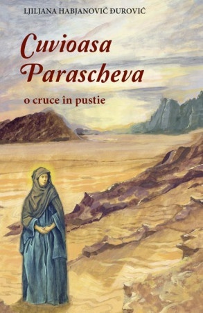 Cuvioasa Parascheva O cruce în pustie (R6-3)