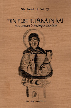 Din pustie pana in Rai Introducere in teologia ascetica (R14-3)
