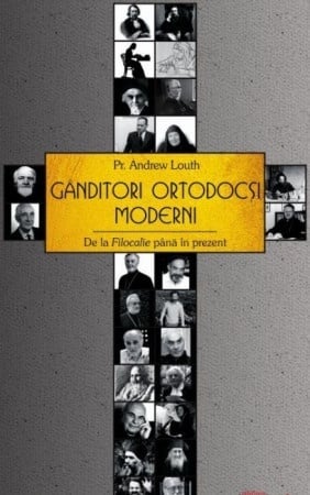 Gânditori ortodocşi moderni. De la Filocalie până în prezent (R4-1)