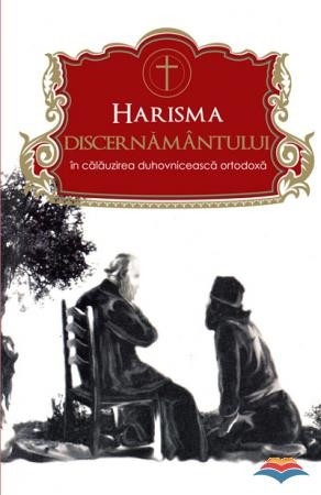 Harisma discernământului în călăuzirea duhovnicească ortodoxă (R5-1)