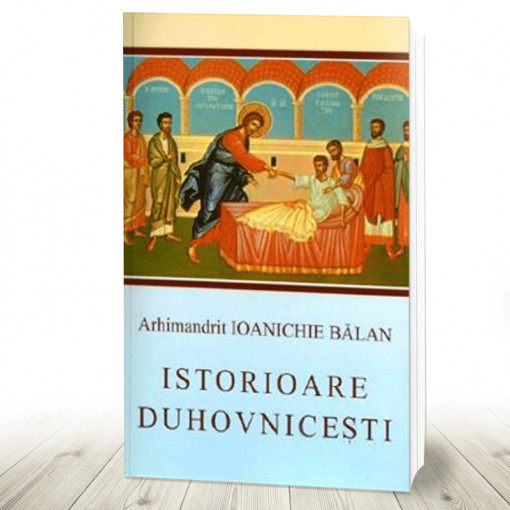 Istorioare duhovnicesti Arhimandrit Ioanichie Balan (R6-6)