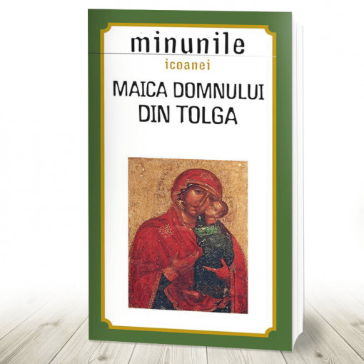 Minunile icoanei Maica Domnului din Tolga