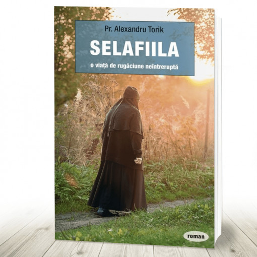 Selafiila – o viață de rugăciune neîntreruptă (R14-8)