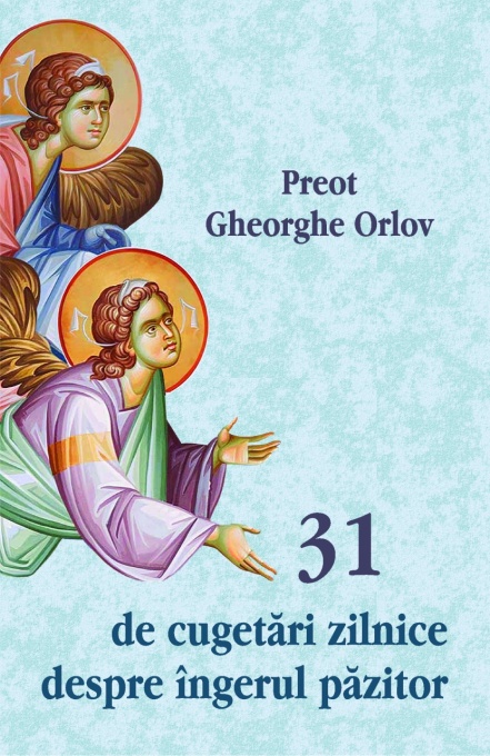 31 de cugetari zilnice despre ingerul pazitor ( R5-6)