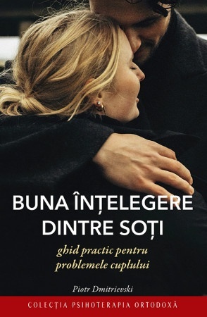 Buna înțelegere dintre soți Ghid practic pentru problemele cuplului(R3-3)