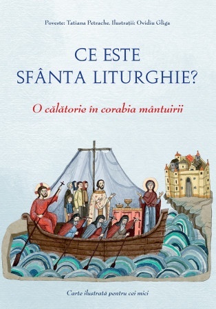 Ce este Sfânta Liturghie? O călătorie în corabia mântuirii R(8-J)