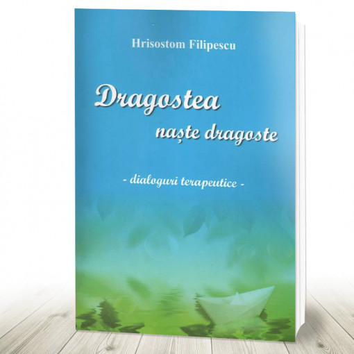 Dragostea naşte dragoste - dialoguri terapeutice