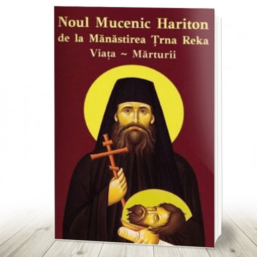 Noul Mucenic Hariton de la Manastirea Trna Reka. Viata si marturii
