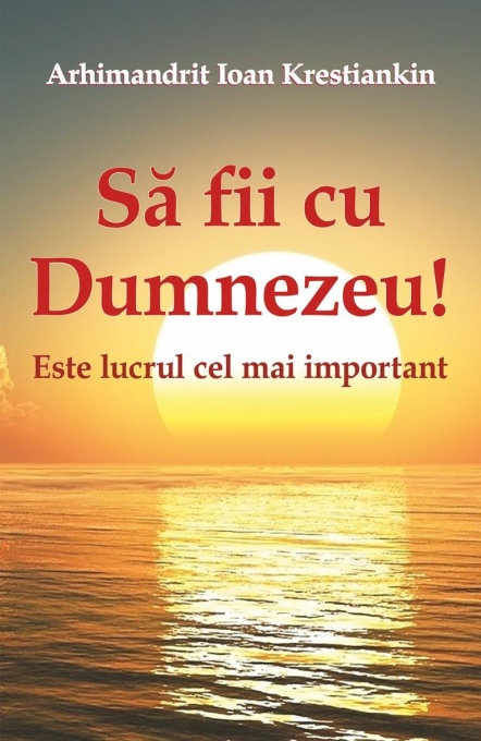 Să fii cu Dumnezeu! Este lucrul cel mai important (R5-5)