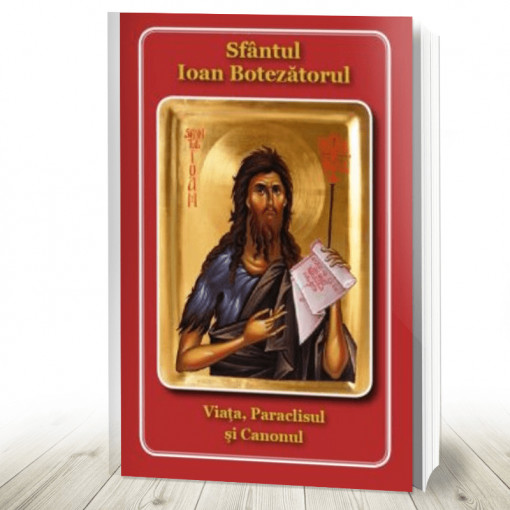 Sfântul Ioan Botezătorul Viața, Paraclisul si Canonul (R11-4) - Img 1