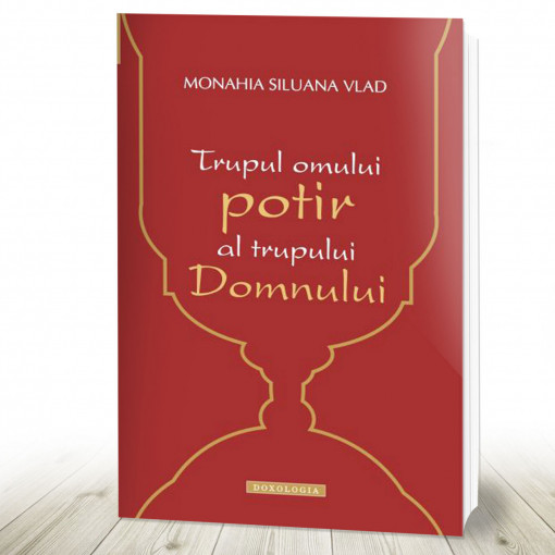 Trupul omului - potir al trupului Domnului (R10-3)