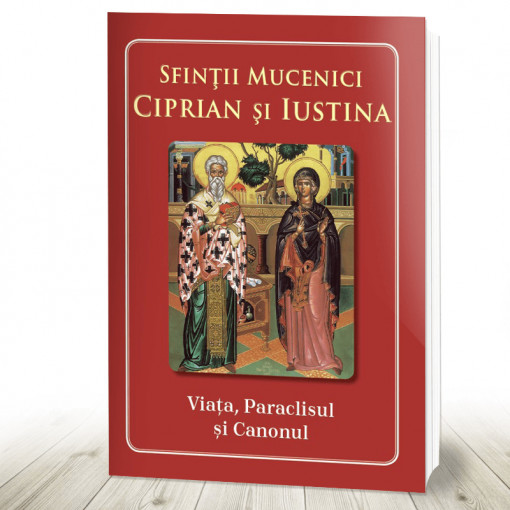 Viața paraclis canon Sfintii Mucenici Ciprian si Iustina