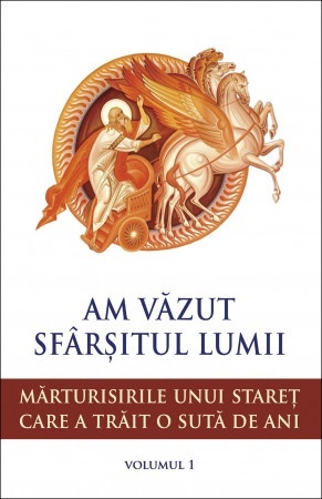 Am văzut sfârșitul lumii Mărturisirile unui stareț care a trăit o sută de ani (R5-8)