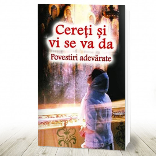 Cereti si vi se va da - Povestiri adevarate