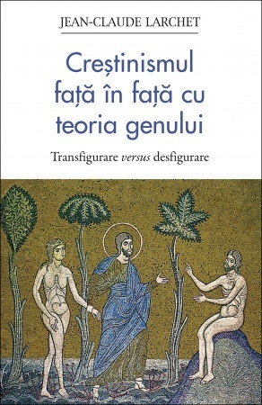 Creștinismul față în față cu teoria genului Transfigurare versus desfigurare (R14-8)
