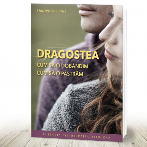 Dragostea – cum să o dobândim, cum să o păstrăm (R4-2)
