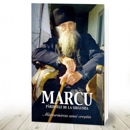 Marcu Parintele de la Sihăstria Mărturisirea unui creștin (R6-2)