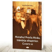 Monahul Proclu Nicău, trâmbița sihaștrilor. Cuvinte vii (R6-4)