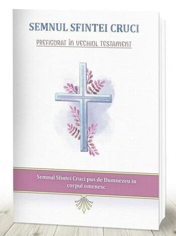 Semnul Sfintei Cruci prefigurat în Vechiul Testament (R12-2)
